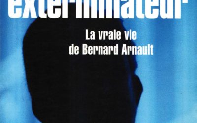 L’Ange exterminateur – La vraie vie de Bernard Arnault
