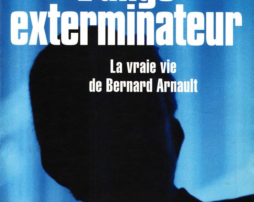 L’Ange exterminateur – La vraie vie de Bernard Arnault